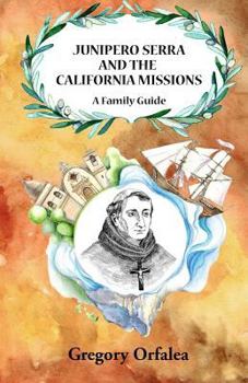 Paperback Junipero Serra and the California Missions: A Family Guide Book