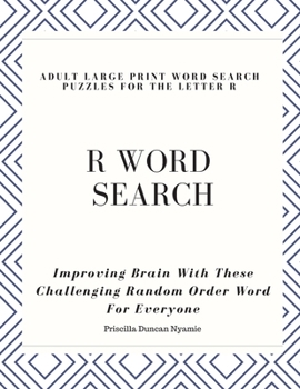 Paperback R Word Search Adult Large Print Word Search Puzzles for the Letter R: Improving Brain With These Challenging Random Order Word For Everyone Book