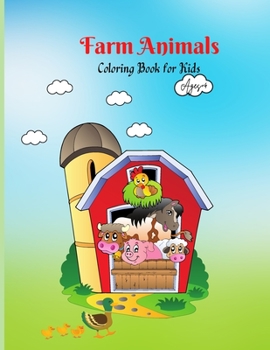 Farm Animals Coloring Book: A Cute Easy and Educational Farm Animal Activity Book For Boys And Girls Ages +4