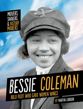 Hardcover Bessie Coleman: Bold Pilot Who Gave Women Wings Book