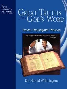 Paperback Great Truths From God's Word: Twelve Theological Themes Book