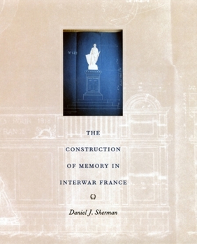 Paperback The Construction of Memory in Interwar France Book