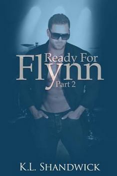 Ready For Flynn, Part 2 - Book #2 of the Ready for Flynn