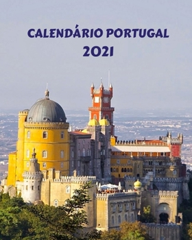 Paperback Calend?rio Portugal 2021: Calend?rio Mensal 2021 com imagens de Portugal [Portuguese] Book