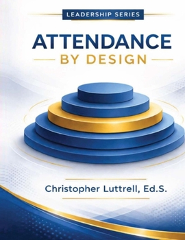 Paperback Attendance by Design: How School Systems Turn Absence Into Presence Book