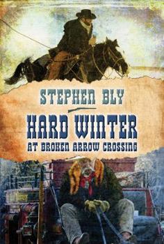 Hard Winter at Broken Arrow Crossing (The Legend of Stuart Brannon, Book 1) - Book #1 of the Legend of Stuart Brannon