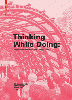 Hardcover Thinking While Doing: Explorations in Educational Design/Build Book