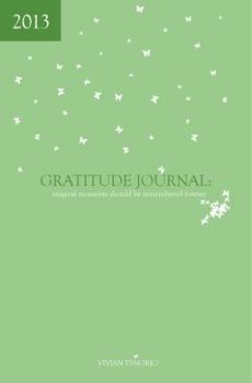 Paperback 2013 Gratitude Journal: Magical Moments Should Be Remembered Forever Book