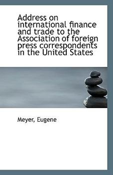 Address on International Finance and Trade to the Association of Foreign Press Correspondents In