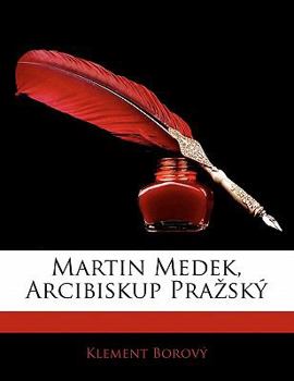 Paperback Martin Medek, Arcibiskup Prazský [Czech] Book