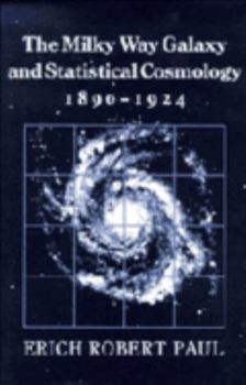 Hardcover The Milky Way Galaxy and Statistical Cosmology, 1890-1924 Book