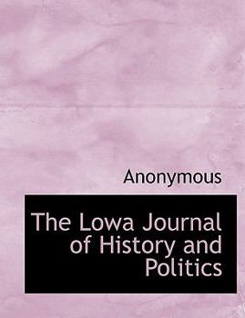 Paperback The Lowa Journal of History and Politics [Large Print] Book