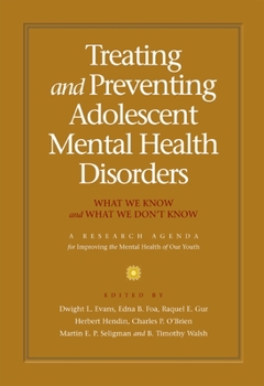 Hardcover Treating and Preventing Adolescent Mental Health Disorders: What We Know and What We Don't Know Book