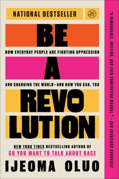 Paperback Be a Revolution: How Everyday People Are Fighting Oppression and Changing the World--And How You Can, Too Book