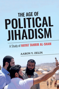 Paperback The Age of Political Jihadism: A Study of Hayat Tahrir al-Sham Book