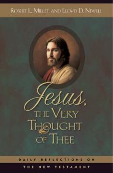 Hardcover Jesus, the Very Thought of Thee: Daily Reflections on the New Testament Book