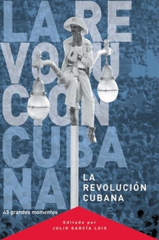 Revolucion Cubana / Cuban Revolution: 45 Grandes Momentos (Ocean Sur)