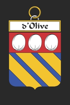 D_Olive: D_Olive Coat of Arms and Family Crest Notebook Journal (6 x 9 - 100 pages)