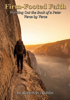 Paperback Firm-Footed Faith: Walking Out the Book of 2 Peter, Verse by Verse Book