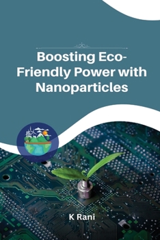 Paperback Boosting Eco-Friendly Power with Nanoparticles Book