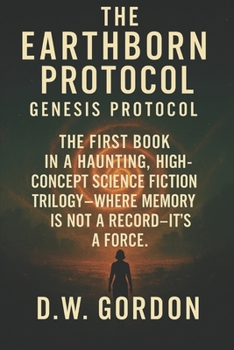 Paperback The Earthborn Protocol: Genesis Protocol Book