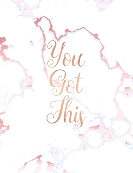 Paperback You Got This: Inspirational Quote Bullet Journal, Elegant White Marble and Rose Gold - 8.5 x 11, 120 Dot Grid Pages Book