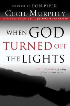 Paperback When God Turned Off the Lights: True Stories of Seeking God in the Darkness Book