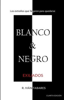 Blanco & Negro: Exiliados (Volume 1) (Spanish Edition)