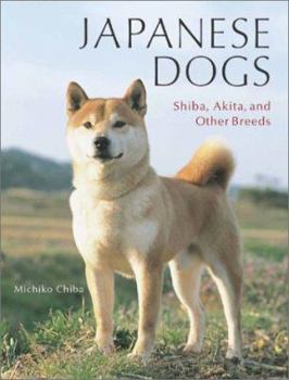 Hardcover Japanese Dogs: Akita, Shiba, and Other Breeds Book