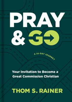Hardcover Pray & Go: Your Invitation to Become a Great Commission Christian Book