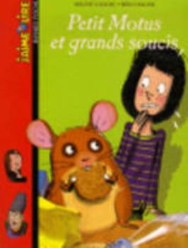 Paperback Petit Motus Et Grands Soucis [French] Book