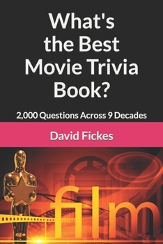 Paperback What's the Best Movie Trivia Book?: 2,000 Questions Across 9 Decades Book