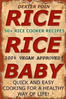 Paperback Rice Cooker Recipes: 50+ Rice Cooker Recipes - Quick & Easy for a Healthy Way of Life Book