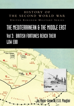 Paperback MEDITERRANEAN AND MIDDLE EAST VOLUME III (September 1941 to September 1942) British Fortunes reach their Lowest Ebb. HISTORY OF THE SECOND WORLD WAR: Book