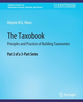 Paperback The Taxobook: Principles and Practices of Building Taxonomies, Part 2 of a 3-Part Series Book