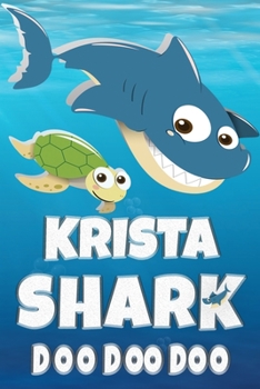 Paperback Krista Shark Doo Doo Doo: Krista Name Notebook Journal For Drawing Taking Notes and Writing, Personal Named Firstname Or Surname For Someone Cal Book