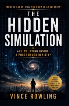 Paperback The Hidden Simulation: Are We Living Inside a Programme Reality? Book