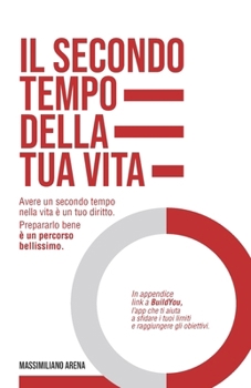 Il Secondo tempo della Tua Vita: Avere un secondo tempo nella vita è tuo diritto. Prepararlo bene è un percorso bellissimo.