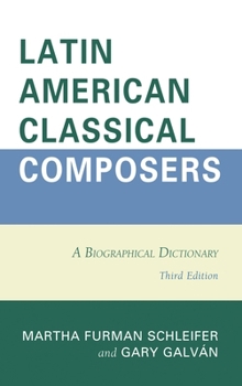 Hardcover Latin American Classical Composers: A Biographical Dictionary Book