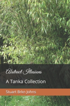 Paperback Abstract Illusions: A Tanka Collection Book