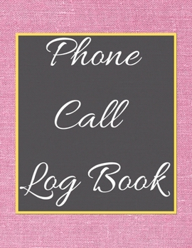 Phone Call Log Book: Telephone Message Tracker And Notebook