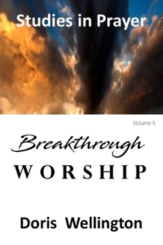 Paperback Breakthrough Worship: The Fruit of Loving God Book