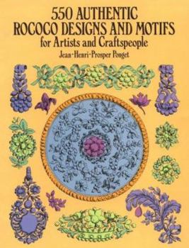 550 Authentic Rococo Designs and Motifs for Artists and Craftspeople (Dover Pictorial Archives)