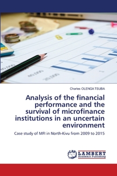 Paperback Analysis of the financial performance and the survival of microfinance institutions in an uncertain environment Book