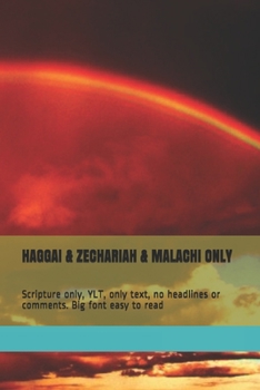 Paperback Haggai & Zechariah & Malachi Only: Scripture only, YLT, only text, no headlines or comments. Big font easy to read Book