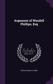 Hardcover Argument of Wendell Phillips, Esq Book