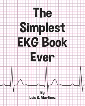 Paperback The Simplest EKG Book Ever: Understanding EKGs Book