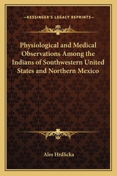 Paperback Physiological and Medical Observations Among the Indians of Southwestern United States and Northern Mexico Book