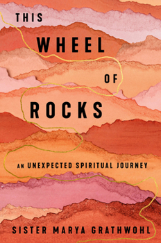 Hardcover This Wheel of Rocks: An Unexpected Spiritual Journey Book