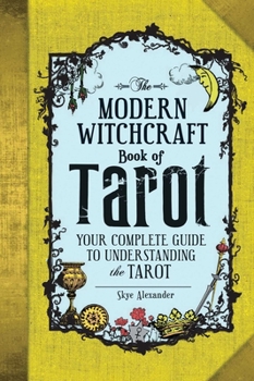 Hardcover The Modern Witchcraft Book of Tarot: Your Complete Guide to Understanding the Tarot Book